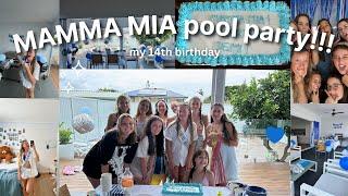 my 14th birthday MAMMA MIA pool party vlog!!! *crazy*