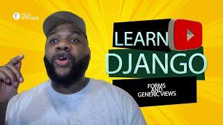 Django Tutorial for Beginners  Forms and generic views