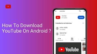 How To Download YouTube On Android ?