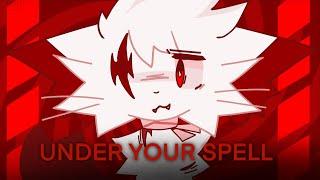 Under Your Spell || Original Animation Meme