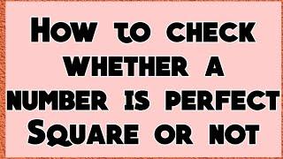 How to check if a number is perfect Square or not