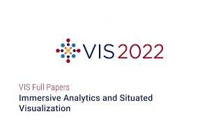 IEEE Vis 2022 - Immersive Analytics and Situated Visualization