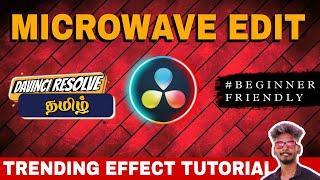 Microwave Edit in DaVinci Resolve | How to Create Viral Microwave Edit in DaVinci Resolve தமிழ்