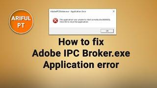 How to fix  Adobe IPC Broker.exe   Application error