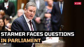 UK Parliament LIVE: British Prime Minister Keir Starmer Takes Questions in Parliament