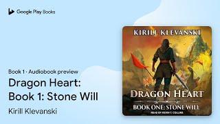 Dragon Heart: Book 1: Stone Will Book 1 by Kirill Klevanski · Audiobook preview