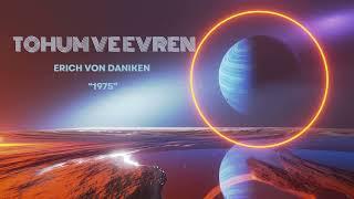 TOHUM VE EVREN ~ Erich Von Daniken #evren #dünya #evrim