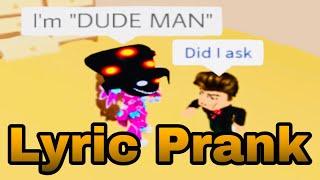 Roblox Lyric Prank DUDE MAN Piggy Song