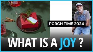 Where is the JOY? Porch Time 2024