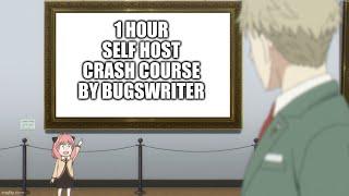 1 hour self hosting crash course.