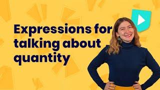 Expressions for talking about quantity | Learn English with Cambridge