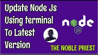 How to Update NODE JS using Terminal ||  