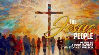 The Jesus People | Associate Pastor Christopher Wilson | 03.10.24