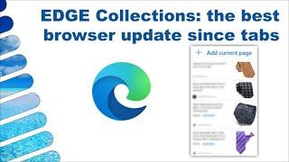 MS Edge Collections: the best browser upgrade since tabs