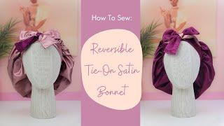 DIY Reversible Tie - On Satin Bonnet