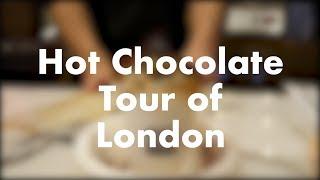 Hot Chocolate Tour of London | Short Film @ #HotChocolate