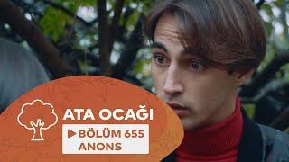 Ata Ocağı (655-ci Seriya) ANONS