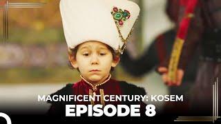 Magnificent Century: Kosem Episode 8 (Long Version)