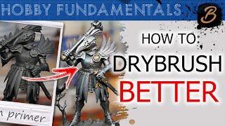 HOW TO DRYBRUSH BETTER: A Step-By-Step Guide