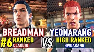 T8  BREADMAN (#6 Ranked Claudio) vs YEONARANG (Hwoarang)  Tekken 8 High Level Gameplay