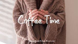 Coffe Time  Happiness in every Moment to remind you to Enjoy Your Day |  Indie/Pop/Folk/ Playlist