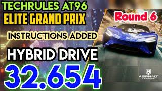 Asphalt 9 | Techrules AT96 -Elite Grand Prix | Round6 | Hybrid Drive : 32.654 | Instructions Added