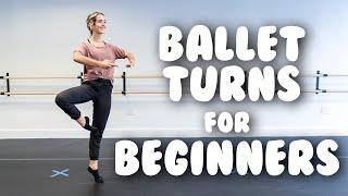 How To Do Basic Ballet Turns- Beginner Ballet Turn Tutorial