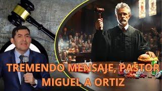 TREMENDOUS MESSAGE FROM PASTOR MIGUEL TO ORTIZ