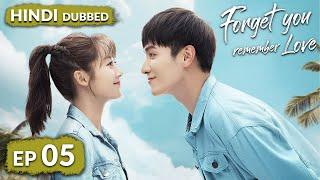 Forget You Remember Love《HINDI DUB》Full Episode 05 | Chinese Drama in Hindi Dubbed