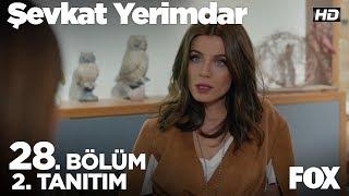 Şevkat Yerimdar 28. Bölüm 2. Tanıtımı