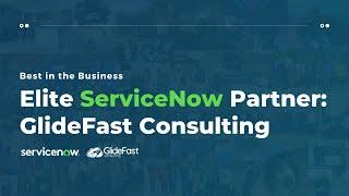 About GlideFast Consulting, Elite ServiceNow Partner
