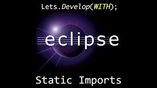 [LD] Eclipse - Automatic Static Imports | Let's Develop With