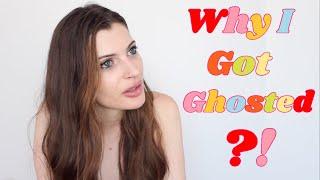 Storytime: Why I Got Ghosted