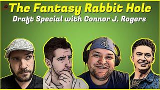 The Fantasy Rabbit Hole - Draft Special with Connor J. Rogers