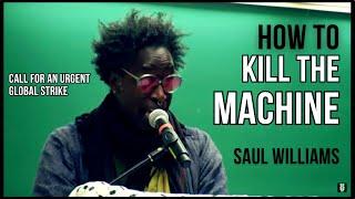 Saul Williams • KILL THE MACHINE ("Over my dead body")