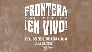 Frontera Collection ¡En Vivo! - Ideal Boleros - Lost LP