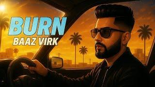 BURN (Official Audio) BAAZ VIRK