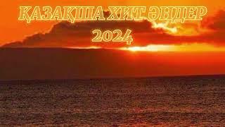 Қазақша хит әндер 2024