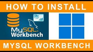 How To Install MySQL Workbench on Windows 10