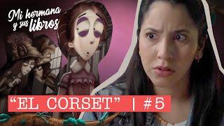 5. “El Corset” y la tortura para ser bellas - Mi hermana y sus libros