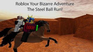 Roblox Your Bizarre Adventure The Steel Ball Run!