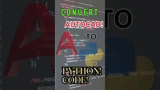 Convert AutoCAD drawing to a Python Code!