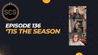 Episode 136 'TIS THE SEASON