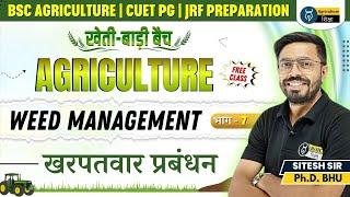 Weed management | खरपतवार प्रबंधन - 7 | BSc Agriculture Semester | CUET PG | JRF Preparation