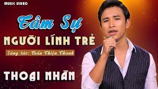 TÂM SỰ NGƯỜI LÍNH TRẺ | Thoại Nhân | Nhạc lính Hải ngoại hot nhất 2024