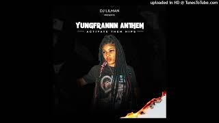 @DJLILMAN973 - YungFrannn Anthem ( Activate Ya Hips ) Ft YungFrannn