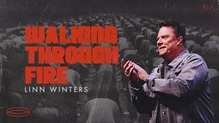 Walking Through Fire | Cornerstone Church | Pastor Linn Winters