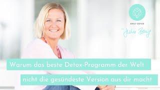 Warum das beste Detox-Programm der Welt allein nicht die gesündeste Version aus dir macht