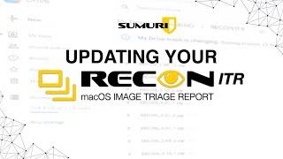 UPDATING YOUR RECON ITR | macOS Forensic Software | SUMURI