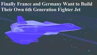 France and Germany Want to Build Their Own 6th Generation Fighter Jet